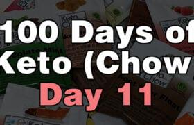 100 days of keto chow day 11