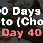 100 days of keto chow day 40