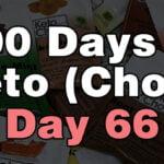 100 days of keto chow day 66