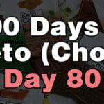 100 days of keto chow day 80