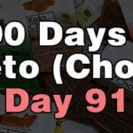 100 days of keto chow day 91