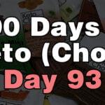 100 days of keto chow day 93