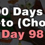 100 days of keto chow day 98